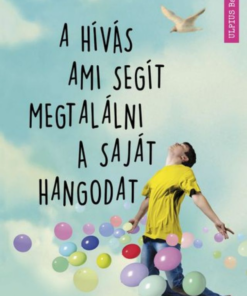 Alternative view of A hívás ami segít megtalálni a saját hangodat