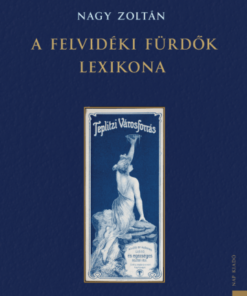 Alternative view of A felvidéki fürdők lexikona