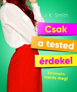 Alternative view of Csak a tested érdekel