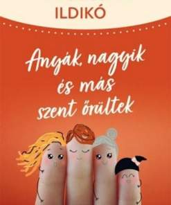 Alternative view of Anyák, nagyik és más szent őrültek