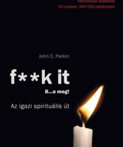 Alternative view of F** k It- B…a meg! - Az igazi spirituális út!
