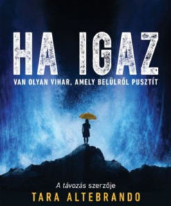 Alternative view of Ha igaz - Van olyan vihar, amely belülről pusztít