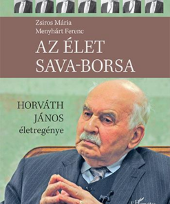 Alternative view of Az élet sava-borsa – Horváth János életregénye