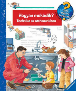 Alternative view of Hogyan működik? - Technika az otthonunkban - Mit? Miért? Hogyan? 14.