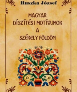 Alternative view of Magyar díszítési motívumok a Székely földön