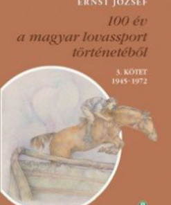 Alternative view of 100 év a magyar lovassport történetéből III. kötet 1945-1972 - CD-melléklettel