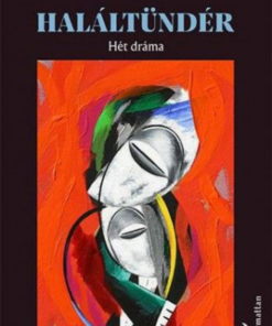 Alternative view of Haláltündér – Hét dráma