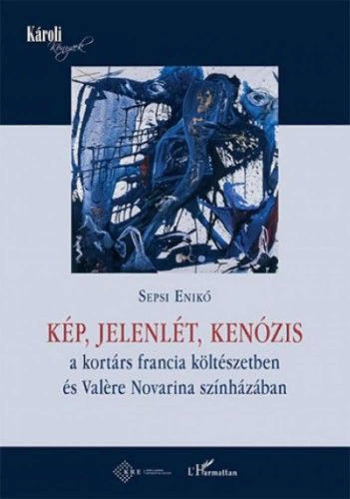 Kép, jelenlét, kenózis a kortárs francia költészetben és Valére Novarina színházában - Image 2