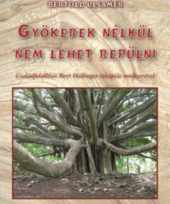 Alternative view of Gyökerek nélkül nem lehet repülni