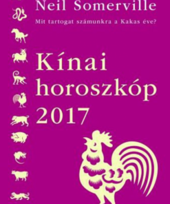 Alternative view of Kínai horoszkóp 2017 - Mit tartogat számunkra a kakas éve?