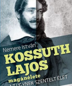 Alternative view of Kossuth Lajos magánélete
