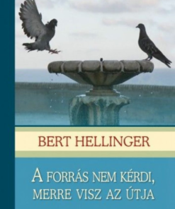 Alternative view of A forrás nem kérdi, merre visz az útja