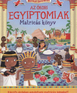 Alternative view of Az ókori egyiptomiak - Matricás könyv - Matricákkal keltsd életre az ókori Egyiptomot!