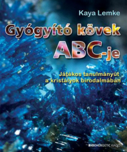 Alternative view of Gyógyító kövek ABC-je - Játékos tanulmányút a kristályok birodalmában