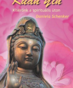 Alternative view of Kuan Yin - Kísérőnk a spirituális úton