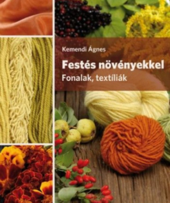 Alternative view of Festés növényekkel. Fonalak, textíliák