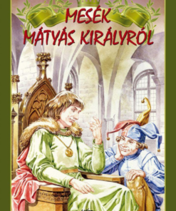 Alternative view of Mesék Mátyás királyról