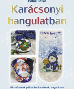 Alternative view of Karácsonyi hangulatban - Kézművesek példatára kicsiknek, nagyoknak