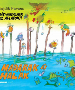 Alternative view of Madarak és halak - Hát (m)ilyenek az állatok?