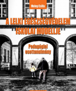 Alternative view of A lelki egészségvédelem iskolai modellje - Pedagógiai esettanulmány