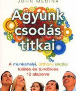 Alternative view of Agyunk csodás titkai - A munkahelyi, otthoni, iskolai túlélés és tündöklés 12 alapelve
