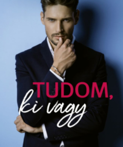 Tudom, ki vagy