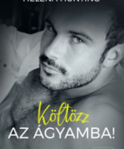 Költözz az ágyamba!