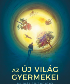 Az Új Világ gyermekei és más történetek