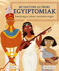 Alternative view of Mi vagyunk az ókori egyiptomiak