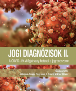 Alternative view of Jogi diagnózisok II. - A COVID-19-világjárvány hatásai a jogrendszerre