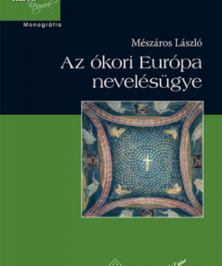 Alternative view of Az ókori Európa nevelésügye