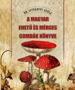 Alternative view of A magyar ehető és mérges gombák könyve