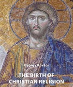 Alternative view of The birth of christian religion: A history