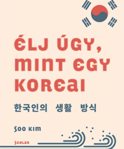 Alternative view of Élj úgy, mint egy koreai