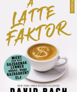 Alternative view of A latte faktor - Miért nem kell gazdagnak lenned ahhoz, hogy gazdagként élj