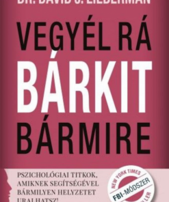 Alternative view of Vegyél rá bárkit bármire!