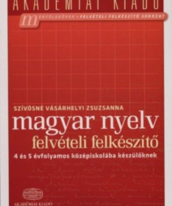 Alternative view of Magyar nyelv felvételi felkészítő 4 és 5 évfolyamos középiskolába készülőknek
