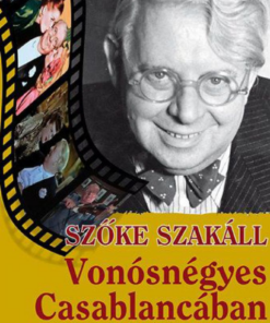 Alternative view of Vonósnégyes Casablancában - Életem Ferenc József császár, Adolf Hitler és a Warner Bross uralma alatt