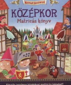 Alternative view of Középkor - Matricás könyv - Készíts izgalmas középkori matricás képeket!