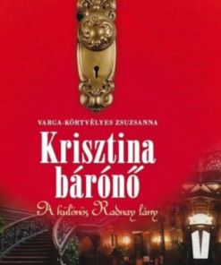 Alternative view of Krisztina bárónő - A különös Radnay lány