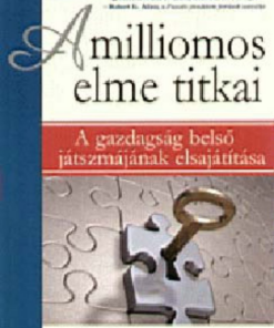 Alternative view of A milliomos elme titkai - A gazdagság belső játszmájának elsajátítása