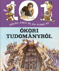 Alternative view of 101 dolog, amit jó, ha tudsz az ókori tudományról