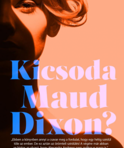 Alternative view of Kicsoda Maud Dixon?