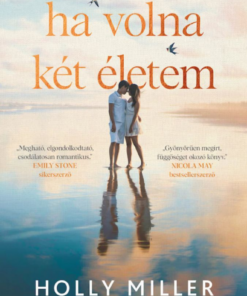 Ha volna két életem