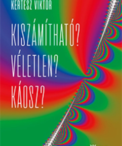 Kiszámítható? Véletlen? Káosz?