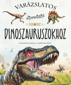 Varázslatos útmutató a dinoszauruszokhoz