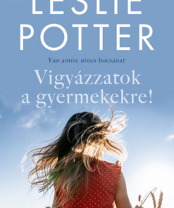 Vigyázzatok a gyermekekre! - Van amire nincs bocsánat