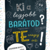 Ki a legjobb barátod? Te vagy az!