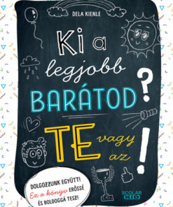 Ki a legjobb barátod? Te vagy az!