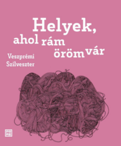 Helyek, ahol rám öröm vár